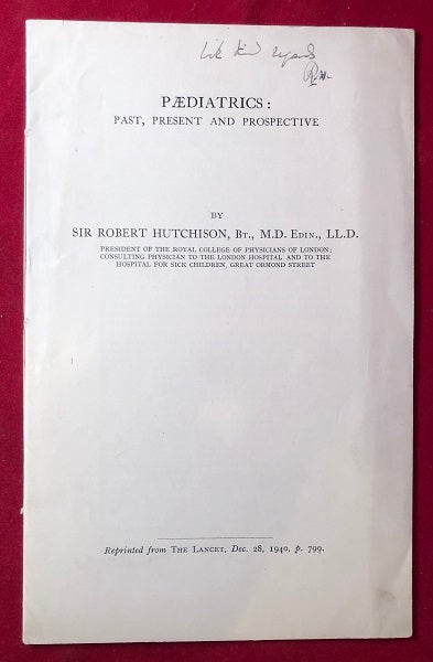 Item #4693 Paediatrics: Past, Present and Prospective (SIGNED BY AUTHOR). Sir Robert HUTCHISON.