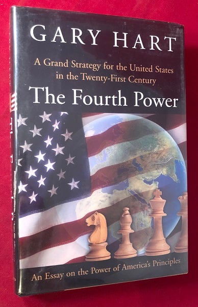 Item #4704 The Fourth Power: A Grand Strategy for the United States in the Twenty-First Century (SIGNED 1ST). Gary HART.