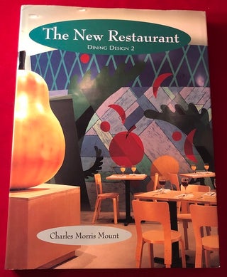 Item #4728 The New Restaurant: Dining Design 2. Charles Morris MOUNT