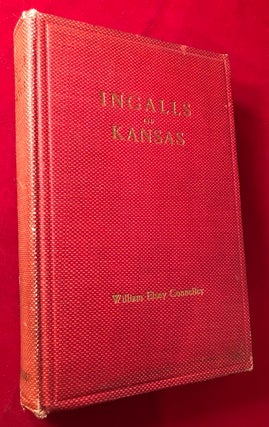 Item #4733 Ingalls of Kansas: A Character Study (SIGNED 1ST). William CONNOLLEY
