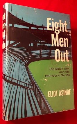 Item #4769 Eight Men Out: The Black Sox and the 1919 World Series. Eliot ASINOF