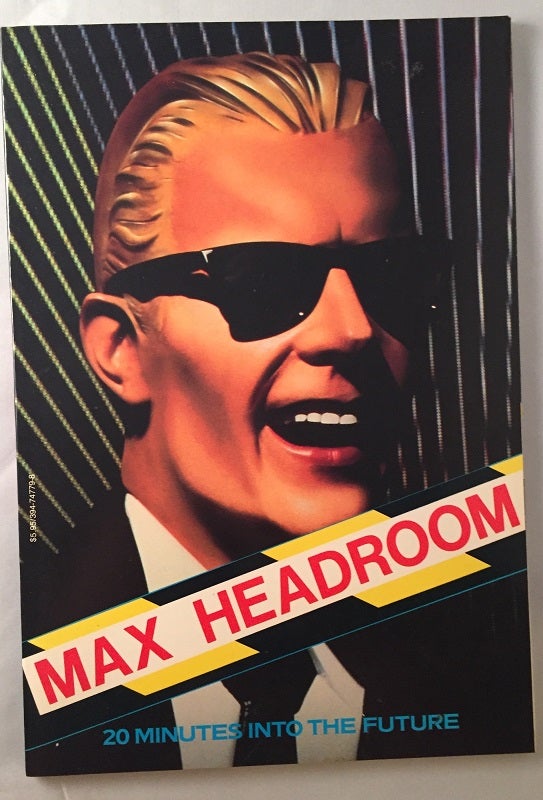 Max Headroom: 20 Minutes Into the Future by Steve ROBERTS on Back in Time  Rare Books