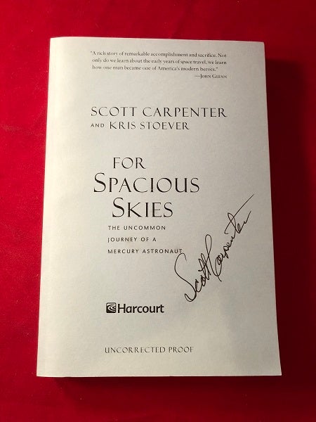 Item #4813 For Spacious Skies: The Uncommon Journey of a Mercury Astronaut (SIGNED ADVANCE COPY). Scott CARPENTER.