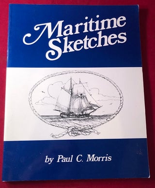 Item #4832 Maritime Sketches (SIGNED 1ST). Paul C. MORRIS