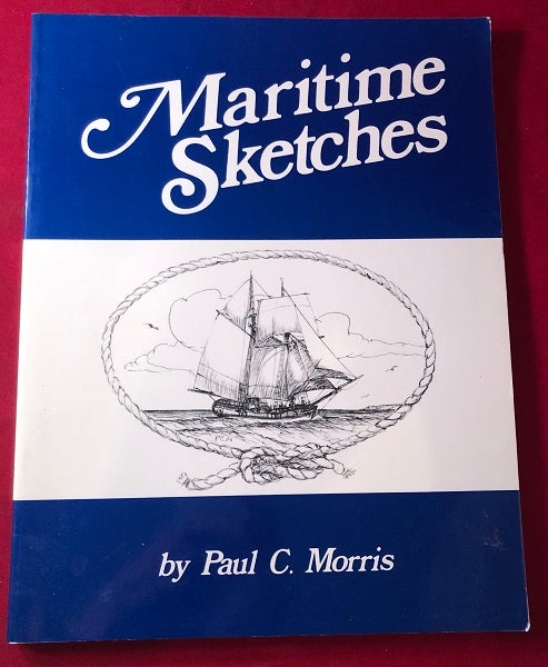Item #4832 Maritime Sketches (SIGNED 1ST). Paul C. MORRIS.