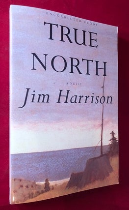 Item #4871 True North (Uncorrected Proof). Jim HARRISON