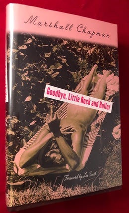 Item #4887 Goodbye, Little Rock and Roller (SIGNED 1ST). Marshall CHAPMAN