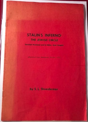 Item #4917 Stalin's Inferno: The Jewish Circle. S. L. SHNEIDERMAN