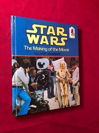 Item #4935 Star Wars: The Making of the Movie. Larry WEINBERG, George LUCAS