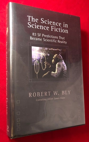 Item #4963 The Science in Science Fiction: 83 SF Predictions That Became Scientific Reality. Robert BLY.