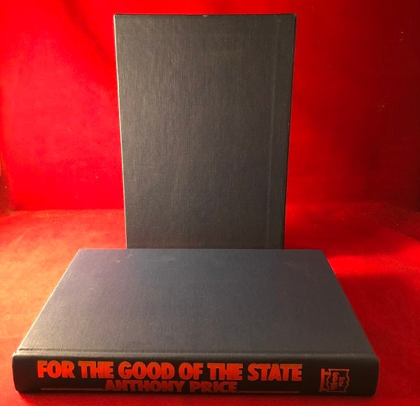 Item #4969 For the Good of the State (#106/250 SIGNED COPIES). Anthony PRICE.