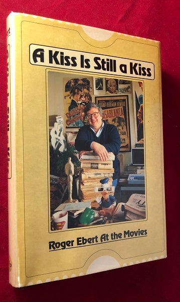Item #5012 A Kiss is Still a Kiss: Roger Ebert at the Movies. Roger EBERT.