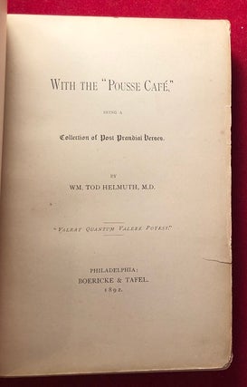 With the "Pousse Cafe," Being a Collection of Post Prandial Verses (Medical Poems)