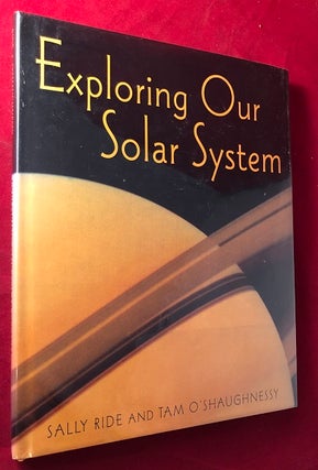 Item #5053 Exploring Our Solar System (SIGNED 1ST). Sally RIDE, Tam O'SHAUGHNESSY