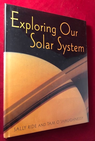 Item #5053 Exploring Our Solar System (SIGNED 1ST). Sally RIDE, Tam O'SHAUGHNESSY.