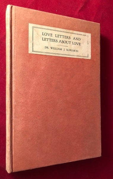 Item #5116 Love Letters and Letters about Love (Birth Control Interest). William J. ROBINSON.