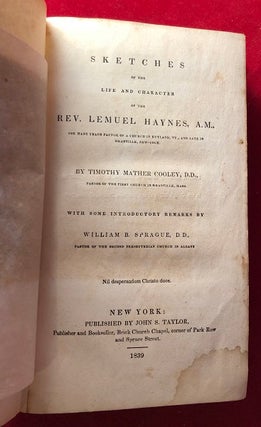 Sketches of the Life and Character of the Rev. Lemuel Haynes, A.M., (For Many Years Pastor of a Church in Rutland, VT, and Late in Granville, New York)