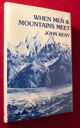 Item #5175 When Men and Mountains Meet: The Explorers of the Western Himalayas 1820-75. John KEAY