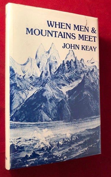 Item #5175 When Men and Mountains Meet: The Explorers of the Western Himalayas 1820-75. John KEAY.