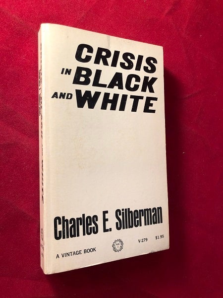 Item #5176 Crisis in Black and White (1st PB). Charles E. SILBERMAN.