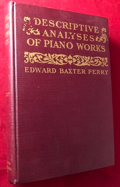 Item #5306 Descriptive Analyses of Piano Works: For the Use of Teachers, Players, & Music Clubs. Edward Baxter PERRY.