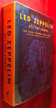 Item #5397 Led Zeppelin: All the Songs / The Story Behind Every Track. Jean-Michel GUESDON,...