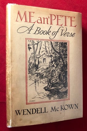 Item #5401 Me an' Pete: A Book of Verse (SIGNED 1ST). Wendell MCKOWN