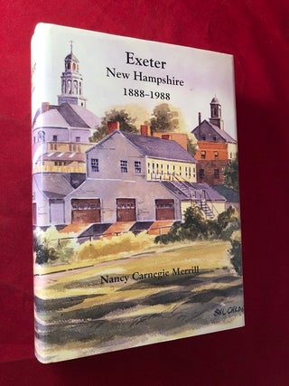 Item #5405 Exeter - New Hampshire 1888-1988 (SIGNED 1ST). Nancy Carnegie MERRILL
