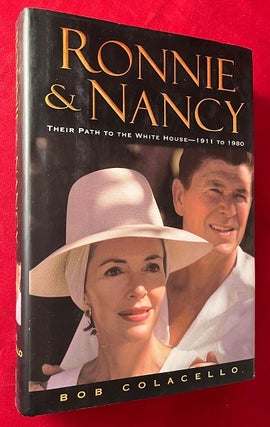 Item #5426 Ronnie & Nancy: Their Path to the White House - 1911 to 1980. Bob COLACELLO