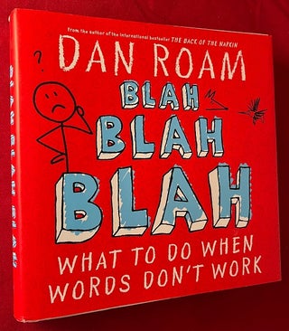 Item #5433 Blah, Blah, Blah: What To Do When Words Don't Work (SIGNED 1ST). Dan ROAM