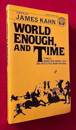 Item #5444 World Enough and Time (SIGNED BY AUTHOR & ILLUSTRATOR). James KAHN