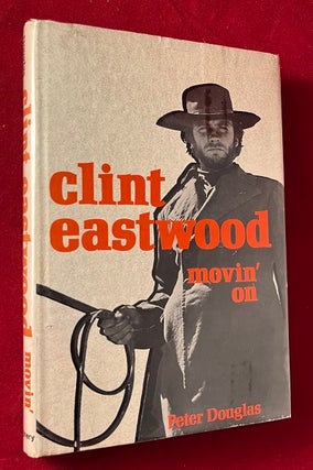 Item #5463 Clint Eastwood: Movin On. Peter DOUGLAS