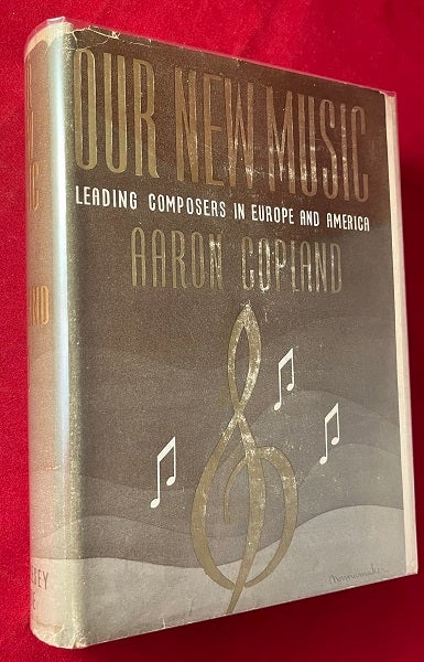 Item #5468 Our New Music: Leading Composers in Europe and America (SIGNED 1ST). Aaron COPLAND.