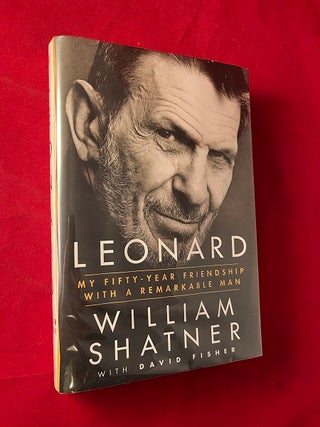 Item #5529 Leonard: My Fifty - Year Friendship with a Remarkable Man. William SHATNER