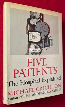 Item #5544 Five Patients: The Hospital Explained (SIGNED 1ST PRINTING). Michael CRICHTON
