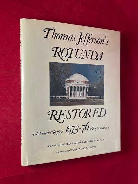 Item #5564 Thomas Jefferson's Rotunda Restored: A Pictorial Review 1973-76 with Commentary. Joseph Lee VAUGHAN, Omer Allan GIANNINY.