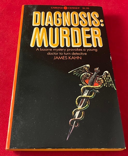 Item #5568 Diagnosis Murder: A Bizarre Mystery Provokes a Young Doctor to Turn Detective (SIGNED PBO). James KAHN.