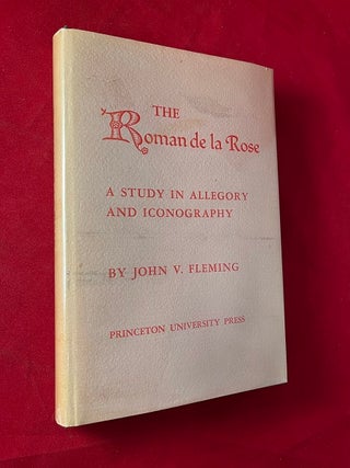 Item #5571 The Roman de la Rose: A Study in Allegory and Iconography. John V. FLEMING