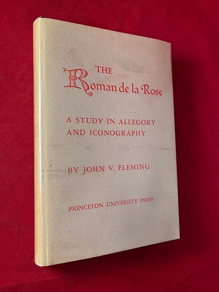 Item #5571 The Roman de la Rose: A Study in Allegory and Iconography. John V. FLEMING.