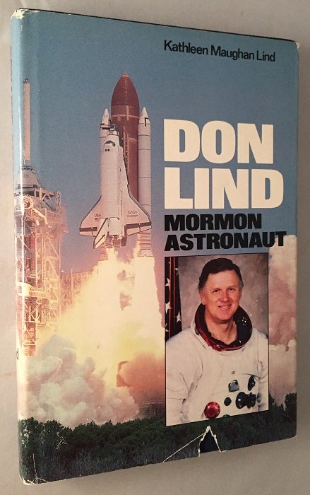 Item #559 Don Lind: Mormon Astronaut. Science, Technology, Don LIND, Kathleen Marughan LIND.