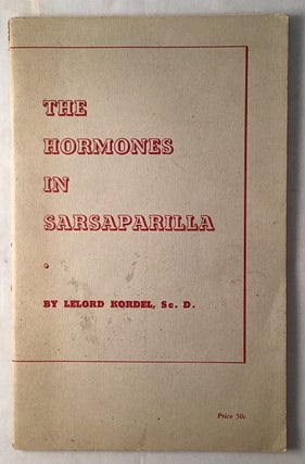 Item #561 The Hormones in Sarsaparilla. Lelord KORDEL