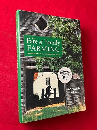 Item #5670 The Fate of Family Farming: Variations on an American Idea (SIGNED 1ST). Ronald JAGER