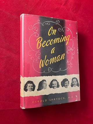 Item #5710 On Becoming a Woman (FIRST PRINTING). Harold SHRYOCK