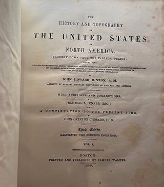 The History and Topography of the United States of North America, Brought Down From the Earliest Period.. With Additions and Corrections... An a Continuation to the Present Time (2 VOLUMES)