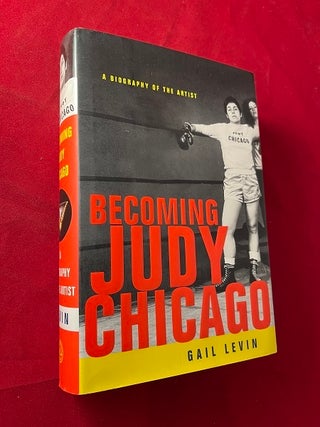 Item #5779 Becoming Judy Chicago: A Biography of the Artist (SIGNED BOOKPLATE w/ ADVANCE...