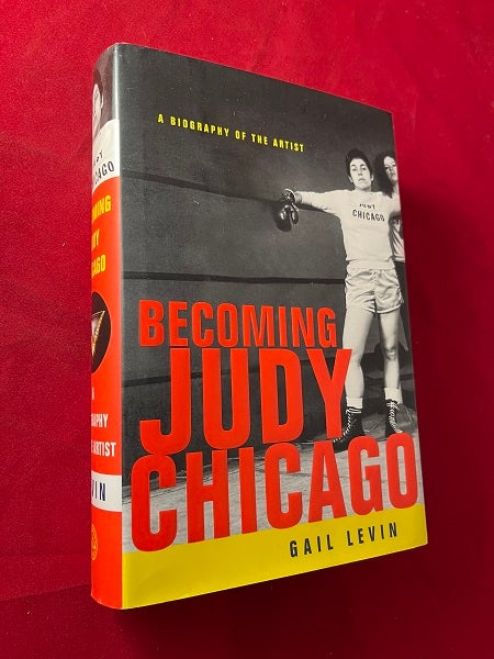 Item #5779 Becoming Judy Chicago: A Biography of the Artist (SIGNED BOOKPLATE w/ ADVANCE PROSPECTUS). Gail LEVIN.