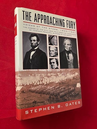 Item #5788 The Approaching Fury: Voices of the Storm, 1820-1861 (SIGNED 1ST). Stephen B. OATES