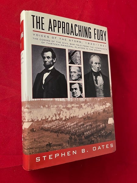 Item #5788 The Approaching Fury: Voices of the Storm, 1820-1861 (SIGNED 1ST). Stephen B. OATES.