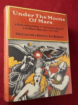 Item #5801 Under the Moons of Mars: A history and anthology of " the Scientific Romance" in the...