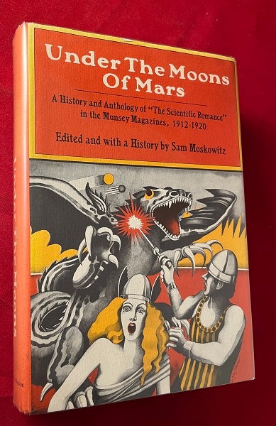 Item #5801 Under the Moons of Mars: A history and anthology of " the Scientific Romance" in the Munsey Magazines, 1912-1920 (SIGNED 1ST). Edgar Rice BURROUGHS, Murray LEINSTER, Sam MOSKOWITZ.